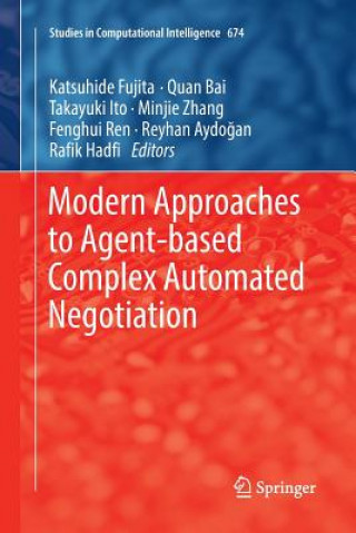 Kniha Modern Approaches to Agent-based Complex Automated Negotiation Reyhan Aydog?an