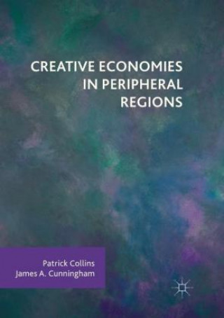 Carte Creative Economies in Peripheral Regions Patrick Collins