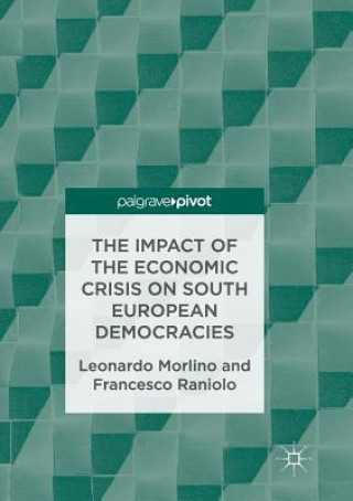 Knjiga Impact of the Economic Crisis on South European Democracies Leonardo Morlino