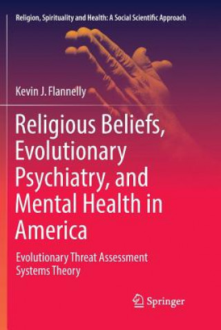 Książka Religious Beliefs, Evolutionary Psychiatry, and Mental Health in America Kevin J. Flannelly