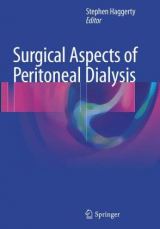 Könyv Surgical Aspects of Peritoneal Dialysis Stephen Haggerty