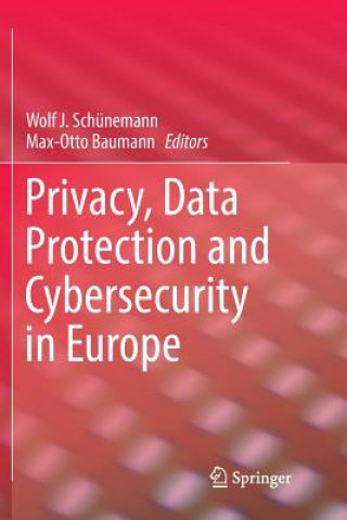 Книга Privacy, Data Protection and Cybersecurity in Europe Max-Otto Baumann