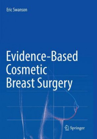Kniha Evidence-Based Cosmetic Breast Surgery Eric Swanson