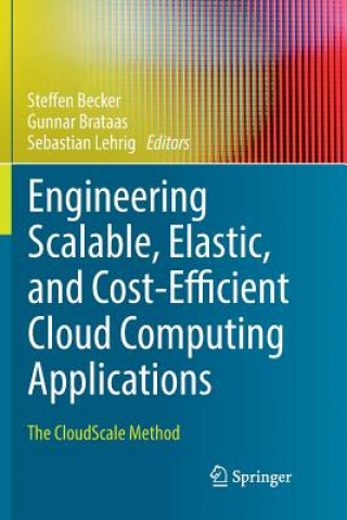 Kniha Engineering Scalable, Elastic, and Cost-Efficient Cloud Computing Applications Steffen Becker