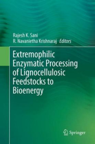 Carte Extremophilic Enzymatic Processing of Lignocellulosic Feedstocks to Bioenergy Rajesh K. Sani