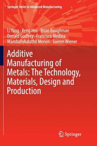 Książka Additive Manufacturing of Metals: The Technology, Materials, Design and Production Li Yang