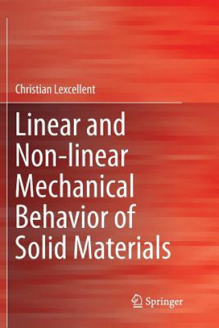 Kniha Linear and Non-linear Mechanical Behavior of Solid Materials Christian Lexcellent