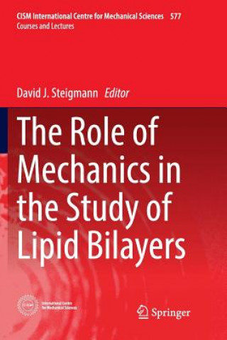 Книга Role of Mechanics in the Study of Lipid Bilayers David J. Steigmann