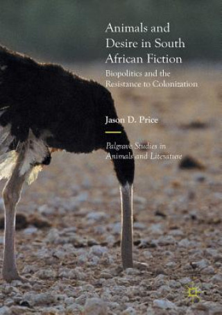 Kniha Animals and Desire in South African Fiction Jason D. Price