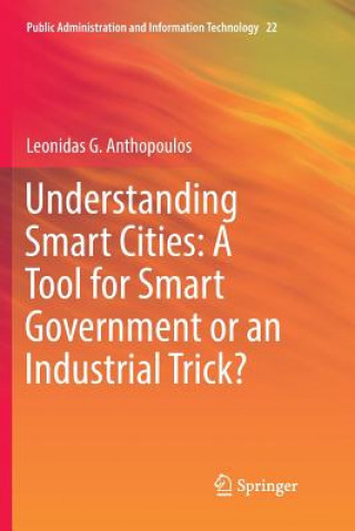 Buch Understanding Smart Cities: A Tool for Smart Government or an Industrial Trick? Leonidas G. Anthopoulos