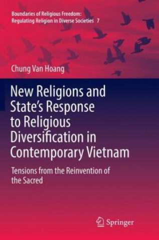 Kniha New Religions and State's Response to Religious Diversification in Contemporary Vietnam Chung Van Hoang