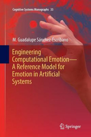 Kniha Engineering Computational Emotion - A Reference Model for Emotion in Artificial Systems M. Guadalupe Sanchez-Escribano