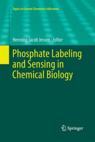 Buch Phosphate Labeling and Sensing in Chemical Biology Henning Jacob Jessen