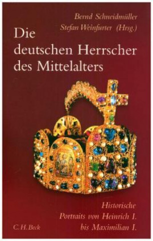 Carte Die deutschen Herrscher des Mittelalters Bernd Schneidmüller