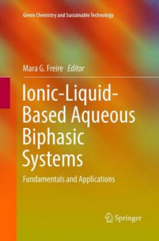 Kniha Ionic-Liquid-Based Aqueous Biphasic Systems Mara G. Freire