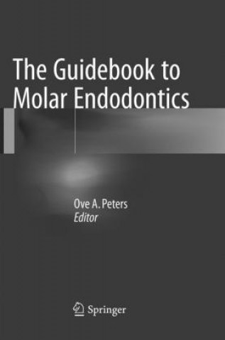 Книга Guidebook to Molar Endodontics Ove A. Peters