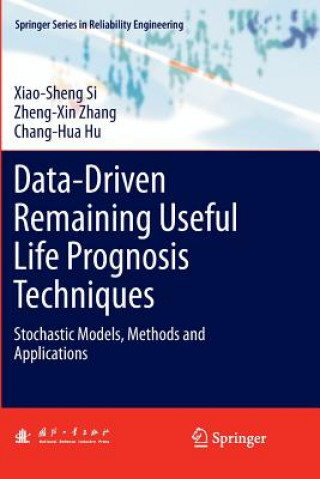 Książka Data-Driven Remaining Useful Life Prognosis Techniques Xiao-Sheng Si