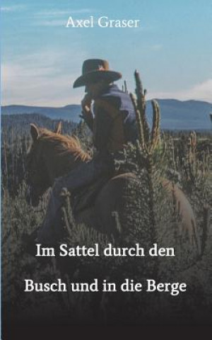 Книга Im Sattel durch den Busch und in die Berge Axel Graser