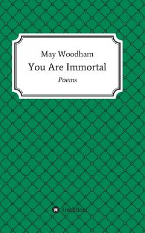 Buch You Are Immortal May Woodham