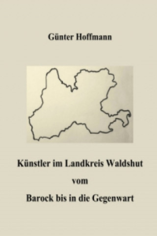 Carte Künstler im Landkreis Waldshut vom Barock bis in die Gegenwart Günter Hoffmann