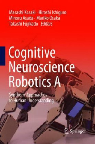 Książka Cognitive Neuroscience Robotics A Masashi Kasaki