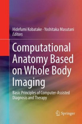 Książka Computational Anatomy Based on Whole Body Imaging Hidefumi Kobatake