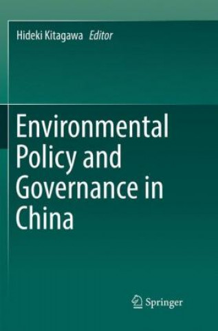 Könyv Environmental Policy and Governance in China Hideki Kitagawa