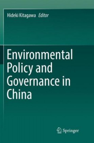 Kniha Environmental Policy and Governance in China Hideki Kitagawa