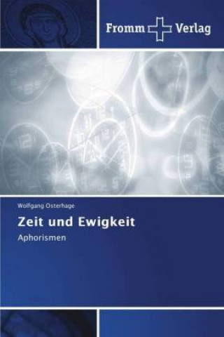 Knjiga Zeit und Ewigkeit Wolfgang Osterhage