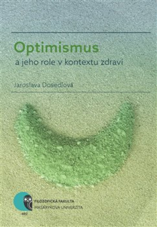 Книга Optimismus a jeho role v kontextu zdraví Jaroslava Dosedlová
