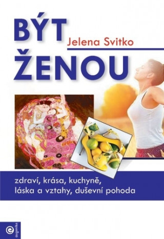 Kniha Být ženou Jelena Svitko