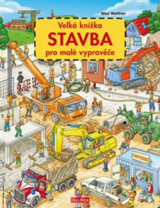 Book Velká knížka Stavba pro malé vypravěče Max Walther
