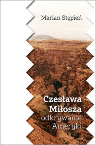 Könyv Czesława Miłosza odkrywanie Ameryki Stępień Marian