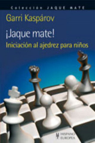 Knjiga !Jaque mate!.Iniciacion ajedrez para niños GARRI KASPAROV