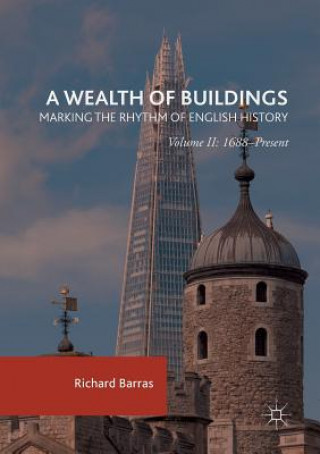 Kniha Wealth of Buildings: Marking the Rhythm of English History Richard Barras