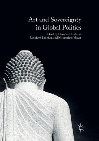 Książka Art and Sovereignty in Global Politics Douglas Howland