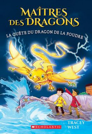 Kniha Maitres Des Dragons: N 7 - La Quete Du Dragon de La Foudre Tracey West