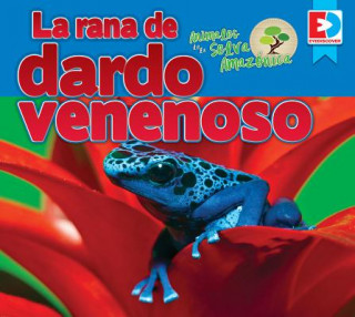 Kniha Animales de la Selva Amazonica La Rana de Dardo Venenoso Katie Gillespie