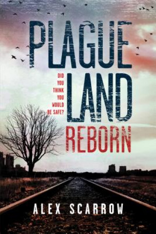 Książka Plague Land: Reborn Alex Scarrow