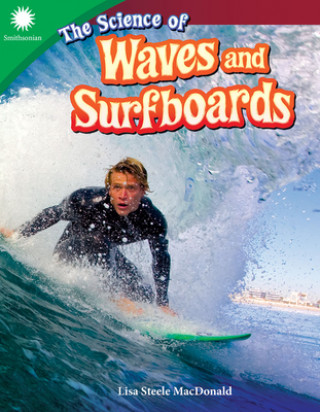 Könyv Science of Waves and Surfboards Lisa Steele MacDonald
