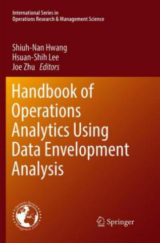 Kniha Handbook of Operations Analytics Using Data Envelopment Analysis Shiuh-Nan Hwang