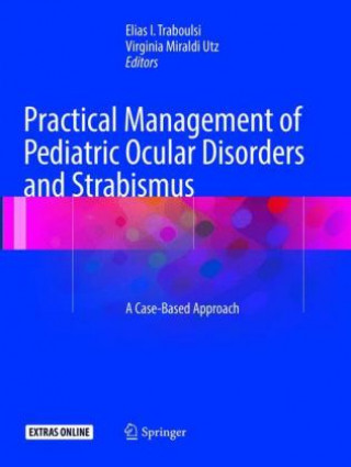 Kniha Practical Management of Pediatric Ocular Disorders and Strabismus Elias Traboulsi