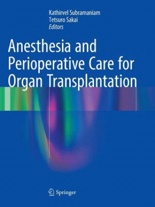 Knjiga Anesthesia and Perioperative Care for Organ Transplantation Tetsuro Sakai