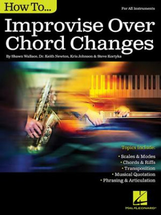 Printed items How to Improvise Over Chord Changes Shawn Wallace