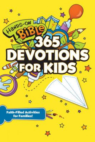 Carte Hands-On Bible 365 Devotions for Kids: Faith-Filled Activities for Families Jennifer Hooks