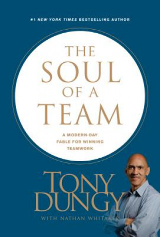 Könyv The Soul of a Team: A Modern-Day Fable for Winning Teamwork Tony Dungy