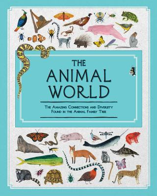 Kniha The Animal World: The Amazing Connections and Diversity Found in the Animal Family Tree Jules Howard
