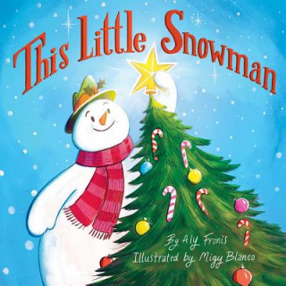 Книга This Little Snowman Aly Fronis