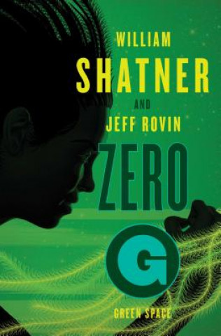 Könyv Zero-G, Volume 2: Green Space William Shatner