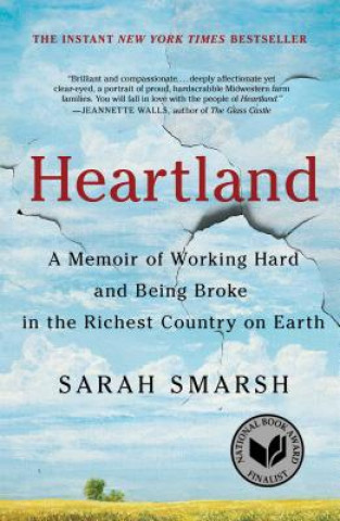 Carte Heartland: A Memoir of Working Hard and Being Broke in the Richest Country on Earth Sarah Smarsh